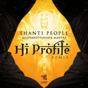 Download track MahaMrityunjaya Mantra (Hi Profile Remix) Shanti People