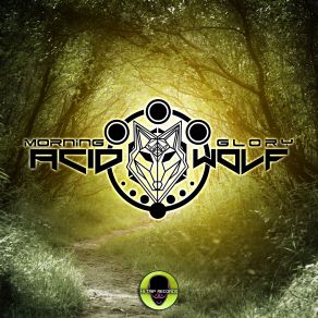 Download track Morning Glory Acid Wolf