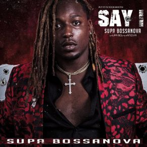 Download track Say I Supa Bossanova