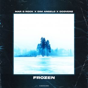 Download track Frozen Dcoverz, Mar G Rock, Dim AngeloFRozen