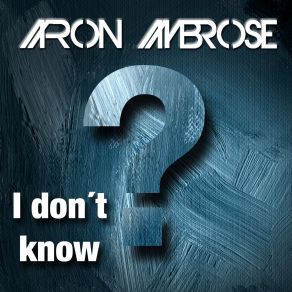 Download track I Dont Know (Bollywoom Remix) Aaron Ambrose