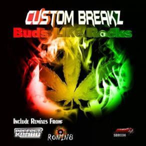 Download track Buds Like Rocks (Ronin8 Remix) Custom BreakzRonin8