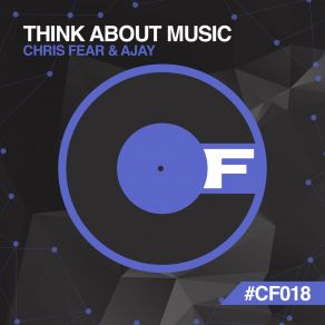 Download track Think About Music (Original Mix) Ajay, Chris Fear