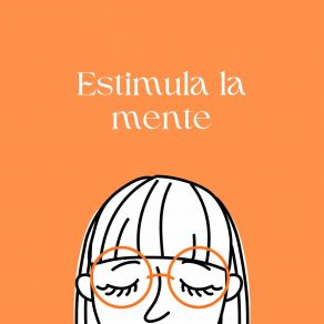 Download track Estimula La Mente Aumenta La Sabiduría