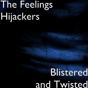 Download track Smash The Blackness The Feelings Hijackers