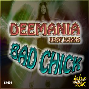 Download track Bad Chick (Club Mix) Lokka, DeeMania