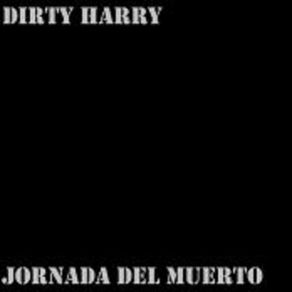 Download track Jornada Del Muerto Dirty Harry