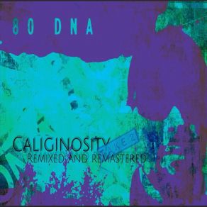 Download track Caliginosity (Remastered) 80 DNA