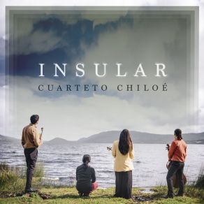 Download track Ofrenda - Canto IIi' Cuarteto Chiloé, Claudio Pérez Llaiquel