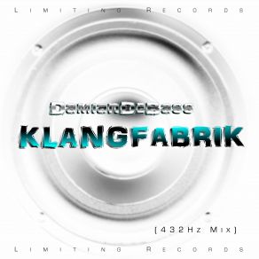 Download track Klangfabrik (432Hz Mix) Damiandebass