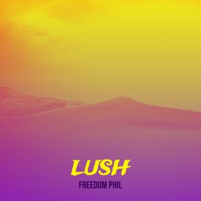 Download track Lush Freedom Phil