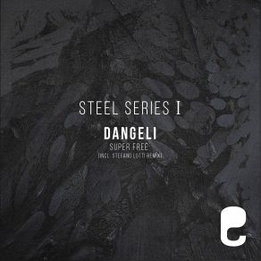 Download track Super Free (Stefano Lotti Rmx) Dangeli