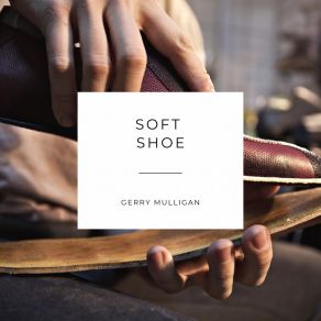 Download track Soft Shoe Gerry Mulligan