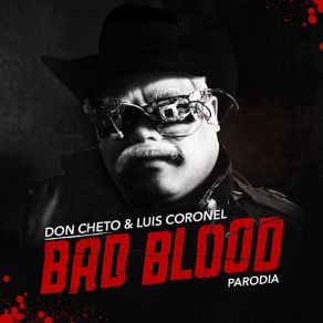 Download track Bad Blood Parodia Don Cheto