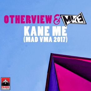 Download track ΚΑΝΕ ΜΕ (MAD VMA 2017) Mike, OTHERVIEW