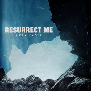 Download track Resurrect Me Frederick