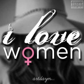 Download track I Love Women Artdayn