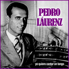 Download track Yo Quiero Cantar Un Tango Pedro LaurenzAlberto Podestá