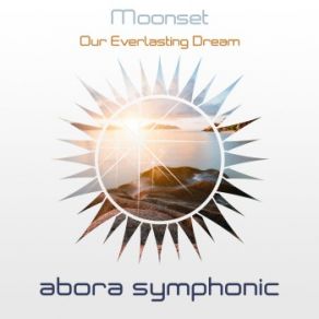 Download track Our Everlasting Dream (Original Mix) Moonset