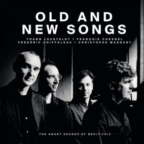 Download track Old And New Drums Old, Christophe Marguet, Yoann Loustalot, Frédéric Chiffoleau, François Chesnel, The New Songs