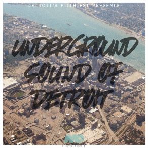 Download track Underground Sound Of Detroit Detroit's Filthiest