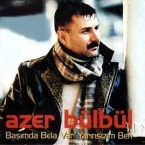 Download track Yandım Oy Azer Bülbül