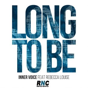 Download track Long To Be (Energy Mix) Inner Voice, Rebecca Louise