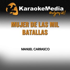 Download track Mujer De Las Mil Batallas (Karaoke Version) [In The Style Of Manuel Carrasco] Karaokemedia