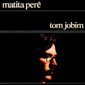 Download track Matita Pere Antonio Carlos Jobim