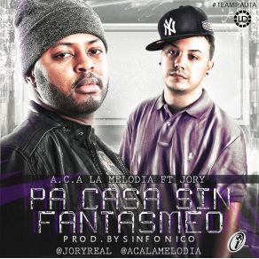 Download track Pa Casa Sin Fantasmeo Jory, Aca La Melodia