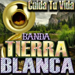 Download track Cuida Tu Vida Banda Tierra Blanca