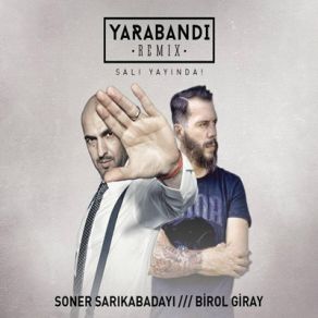 Download track Yara Bandı (Remix) Soner Sarıkabadayı, Birol Giray