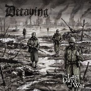 Download track The Last Days Of War Decaying