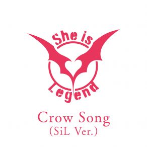 Download track Crow Song (SiL Ver.) She Is Legend