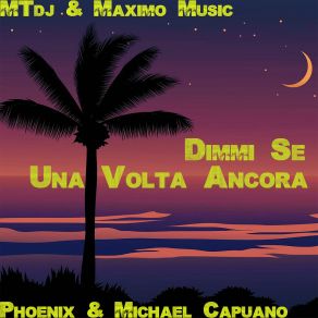 Download track Dimmi Se (Medley Mix Una Volta Ancora) Phoenix