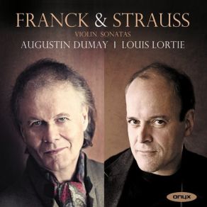 Download track Franck: Violin Sonata In A Major, FWV 8 - I. Allegretto Ben Moderato Augustin Dumay, Louis Lortie