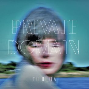 Download track Private Domain, Part 2 (L'échappée) Thilda