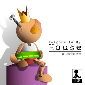 Download track Welcome To My House BoySquared