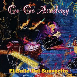 Download track El Baile Del Suavecito Go Go Academy