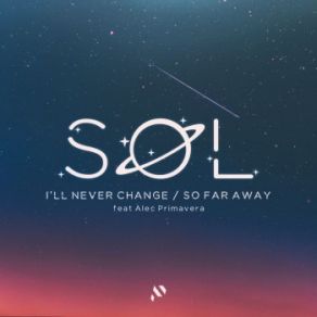 Download track I'll Never Change Sol, Alec Primavera