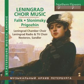 Download track No. 1, The Sun Has Come From Behind The Trees St. Petersburg Chamber Choir, Valentin Nesterov, TV Chorus, Grigori Sandler, Leningrad Radio