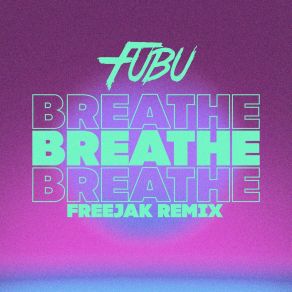 Download track Breathe (Freejak Extended Remix) Freejak