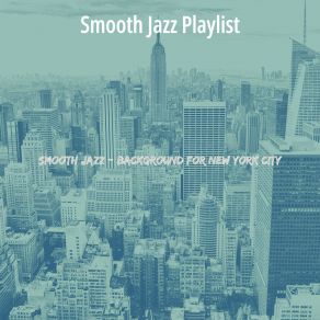 Download track Terrific New York City Smooth Jazz Playlist