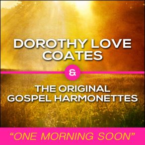 Download track One Morning Soon The Original Gospel Harmonettes