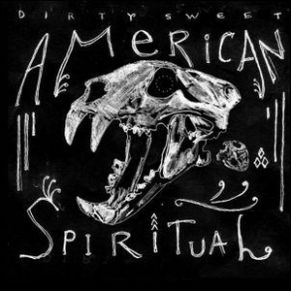 Download track American Spiritual Dirty Sweet