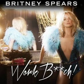 Download track Work B * * Ch! (Instrumental Version) Britney Spears