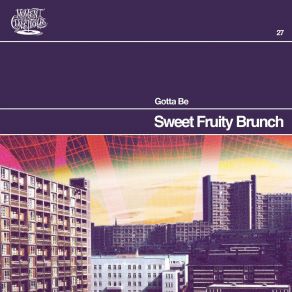 Download track Gotta Be (Nebraska Remix) Sweet Fruity BrunchNebraska