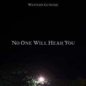 Download track No One Will Hear You Western Gunfire