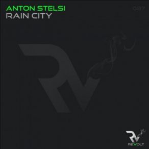 Download track Rain City Anton Stelsi