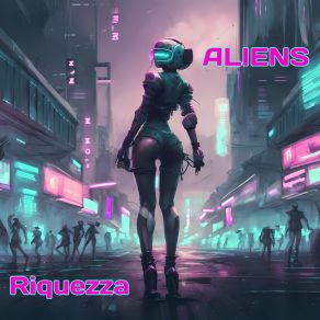 Download track Aliens (Extended Mix) Riquezza